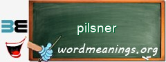 WordMeaning blackboard for pilsner